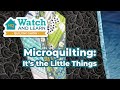 Watch and Learn - Microquilting