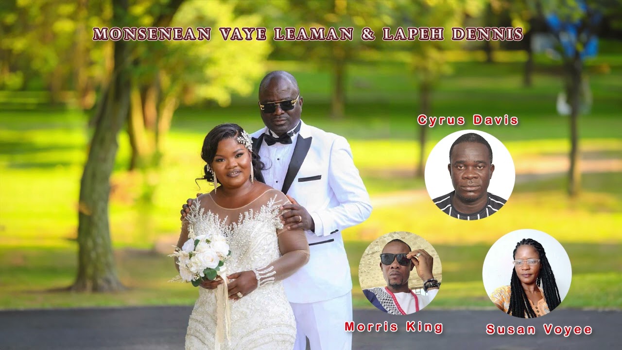 Cyrus Davis feat. Morris King  and Susan Voyee Monsenean Vaye Leaman Lapeh Dennis Wedding Song