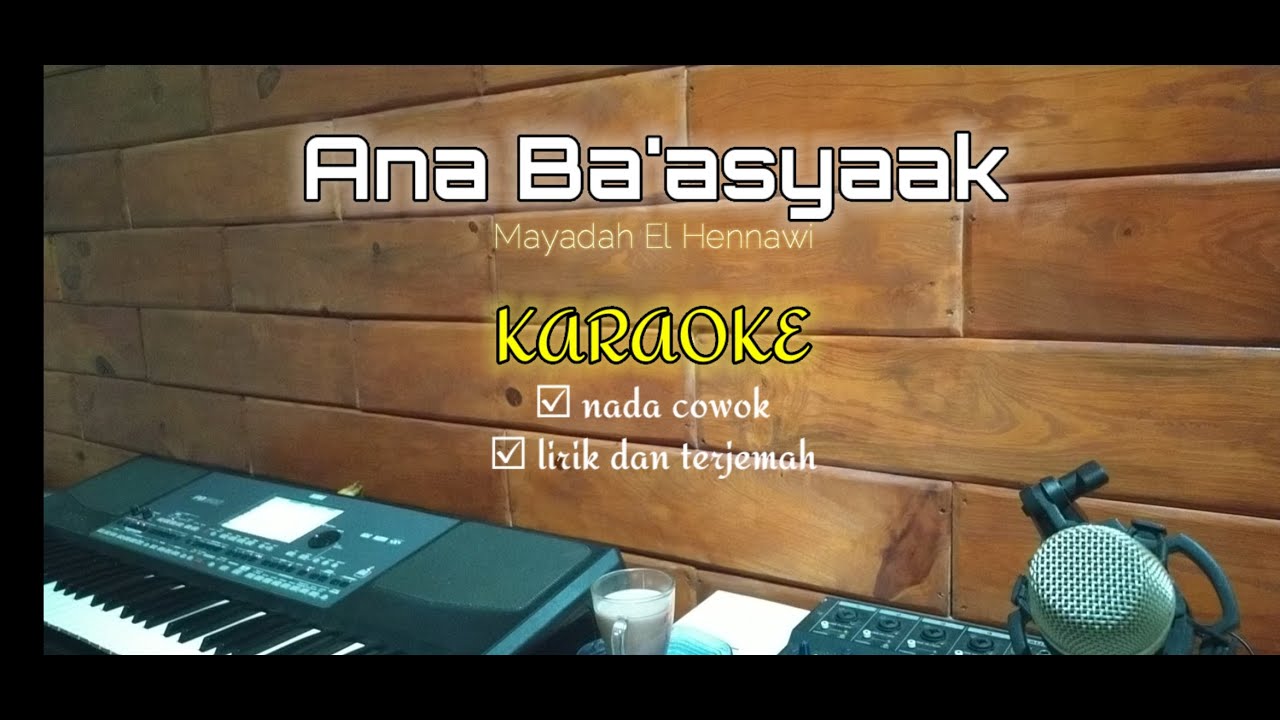 Ana Ba'asyaak KARAOKE nada cowok | lirik dan terjemah | انا بعشقك - ميادة الحناوي