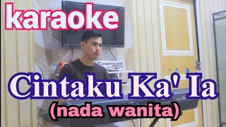 Cintaku Ka' Ia | Lilis ADG 5 ( Karaoke Nada Wanita)