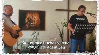 Konference Ducha Svatého - evangelista Adam Ben