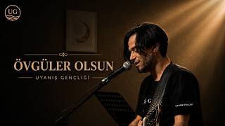 Övgüler Olsun Uyanış Gençliği Hristiyan İlahiler
