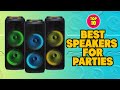 Speakers For Parties : Incredible Speakers For Parties in 2023