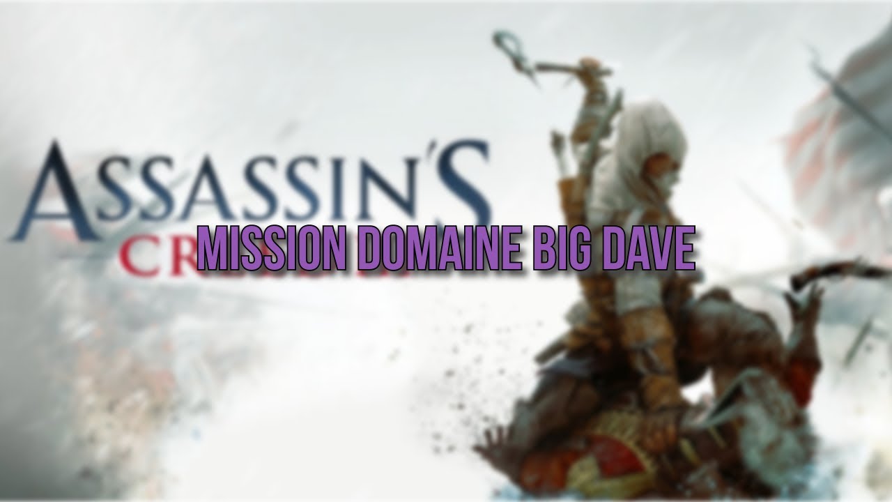 Assassin's Creed 3 Mission Domaine Big Dave