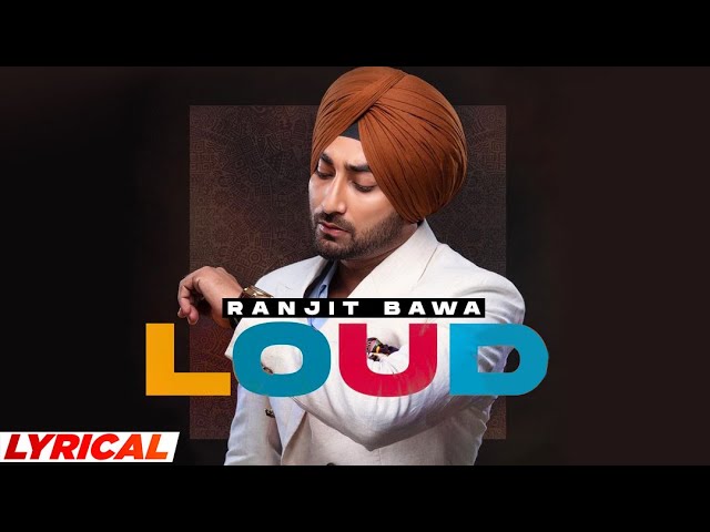 Loud (Lyrical) | Ranjit Bawa | Bunty Bains | Desi Crew | Latest Punjabi Songs 2021 | Speed Records