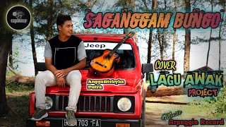 SAGANGGAM BUNGO (COVER) LAGU AWAK PROJECT