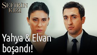Sefirin Kızı Yahya & Elvan Boşandı