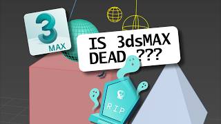 3dsmax is dead