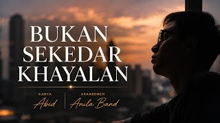 Bukan Sekedar Khayalan – Anila Band | ( audio) 