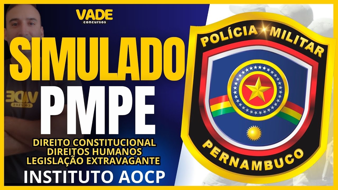 CONCURSO PMPE | SIMULADO RETA FINAL | CONSTITUCIONAL | DIREITOS HUMANOS | LEGISLAÇÃO EXTRAVAGANTE
