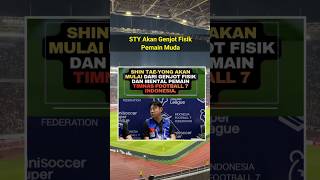 STY Akan Genjot Fisik Pemain Muda #breakingnews #beritatimnas #STY
