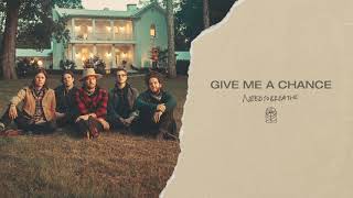 Miniatura de "NEEDTOBREATHE - "Give Me A Chance" [Official Audio]"