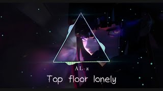 Top Floor Lonelyal-Zsmile For The Crowd, But Nobody Knows Meofficial Lyric Video