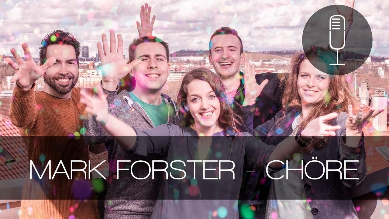 Chöre - Mark Forster - acapella Cover