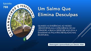 Estrangeiros E Peregrinos - Episódio 788 Um Salmo Que Elimina Desculpas