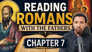 Reading Romans With the Fathers: Chapter 7