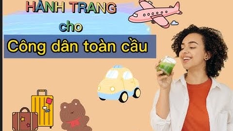 Hành trang để bạn trở thành Công dân toàn cầu | TNA Innovation Training