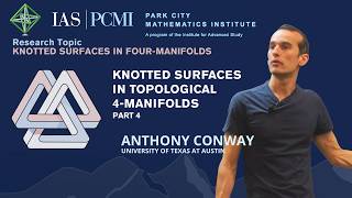 Pt. 4 – Knotted surfaces in topological 4-manifolds | Anthony Conway, U of Texas Austin | IAS/PCMI