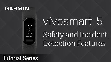 Tutorial – vivosmart 5: Getting Started | Safety and Incident Detection Features |