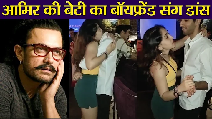 Aamir Khan's daughter Ira Khan dances with boyfrie...