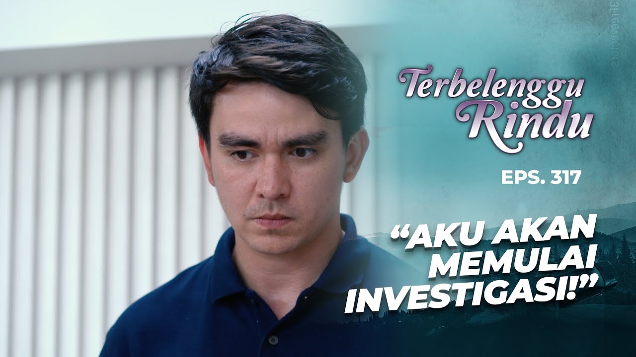 Elang Mulai Kumpulkan Bukti Untuk Lawan Nadine & Bram | TERBELENGGU RINDU | EPS. 317 (3/3)