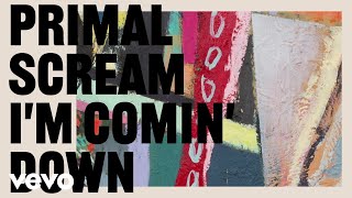 Primal Scream - I'm Comin' Down (Jam Studio Monitor Mix - Official Audio)