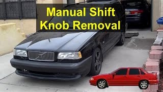 Manual shift knob removal, Volvo 850, S70, V70, P80, etc. - VOTD
