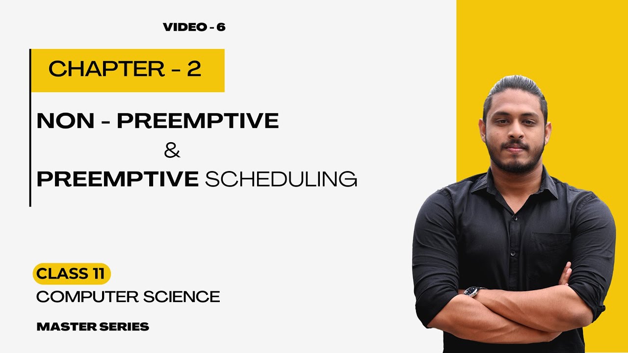 Preemptive and Non-Preemptive Scheduling | Processor Management | Class 11 Computer Science