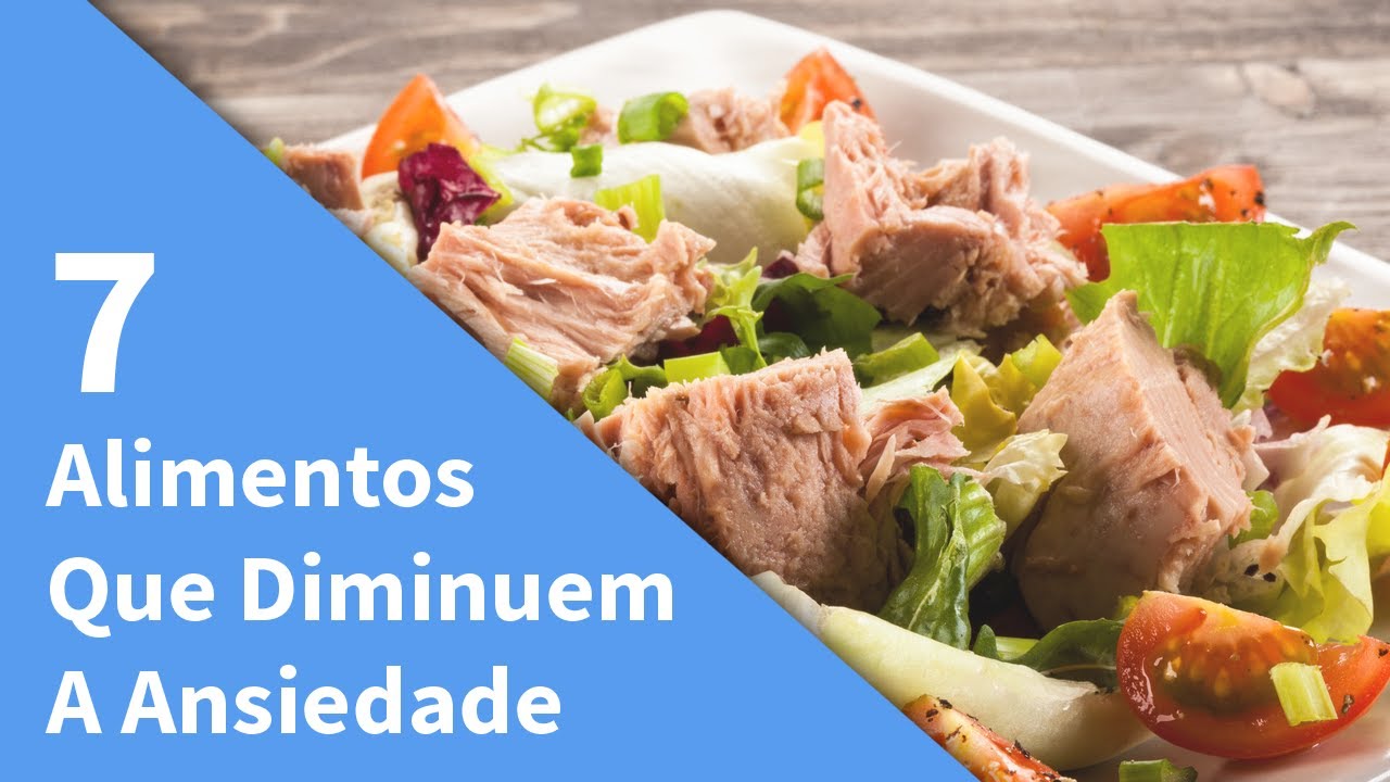 7 Alimentos Que Diminuem A Ansiedade | Como Diminuir Ansiedade Com ...
