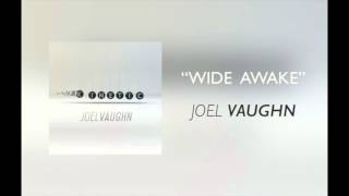 Joel Vaughn - "Wide Awake" chords