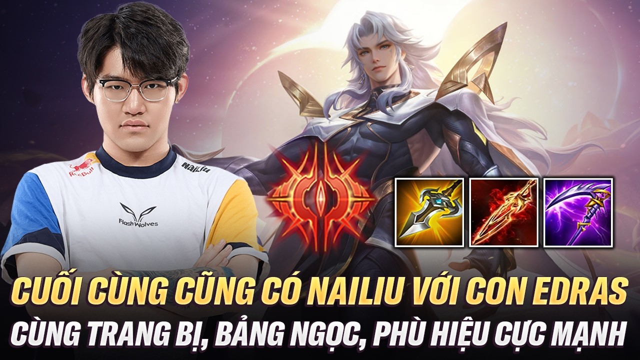 Cuối Cùng Thì Cũng Đã Có Proview Nailiu Cầm Edras Với Đầy Đủ Trang Bị, Bảng Ngọc, Phù Hiệu Cực Thốn