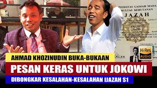 PESAN KERAS UNTUK JOKOWI! AHMAD KHOZINUDIN BUKA-BUKAAN KESALAHAN IJAZAH S1