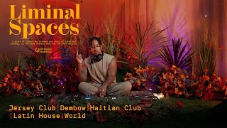 Liminal Spaces: DJ SET | Jersey club | Dembow | Haitian Club | Latin House | World