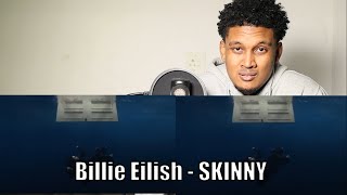 Billie Eilish - SKINNY (Official Lyric Video)[REACTION]