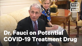 Dr. Anthony Fauci Cautiously Optimistic About Potential COVID-19 Treatment | NowThis