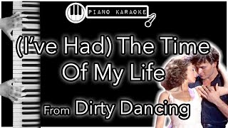 Video thumbnail of "(I’ve Had) The Time Of My Life - Dirty Dancing - Piano Karaoke Instrumental"