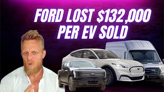 Ford lost $132,000 in Q1 2024 on every Electric Car it sold