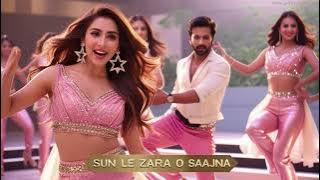 Sun Le Zara O Saajna | New Song 2025 | New Hindi Song | Romantic Song | Item Song 2026 | Song
