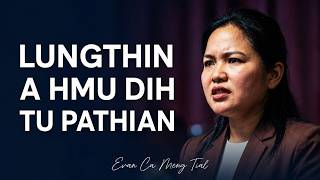 Evan Ca Meng Tial | Minung Lungthin A Hmu Dih Tu Pathian