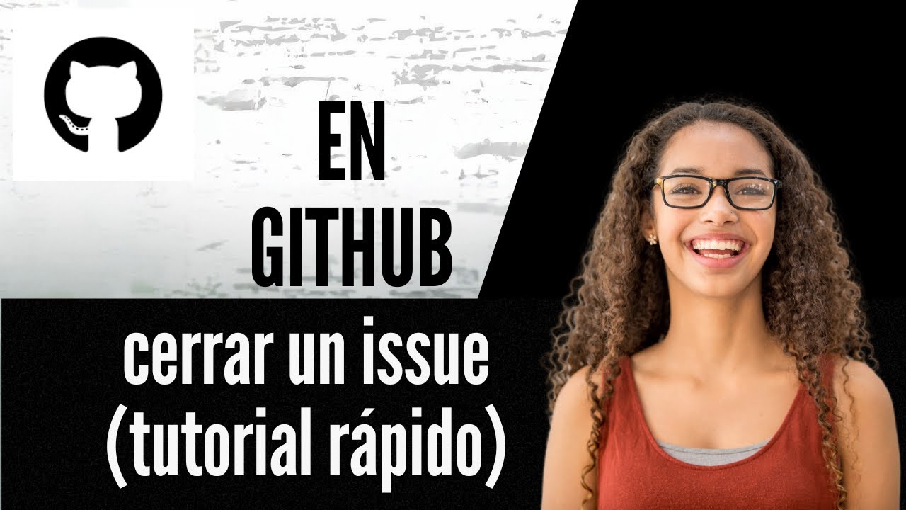 Cómo cerrar un issue en GitHub tutorial rápido - YouTube