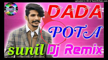 Dada Pota Official Gulzar chhaniwala #haryanvi song dj Remix sunil 2020