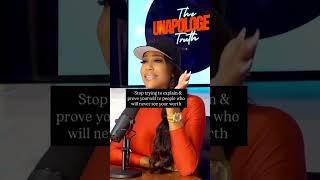 Stop Trying To Explain & Prove Yourself To People Who Will Never See Your Worth!