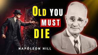 Force Yourself To Let Go Of Who You Were | Napoleon Hill