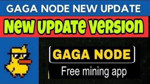 gaga node mining  big update upgrade information 👆👆👆👆