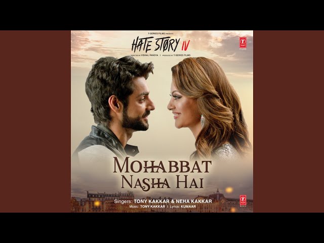 Mohabbat Nasha Hai (From "Hate Story Iv")