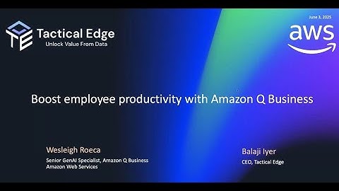 Boost Employee Productivity with AWS Agentic AI Service, Amazon Q Business, and Tactical Edge
