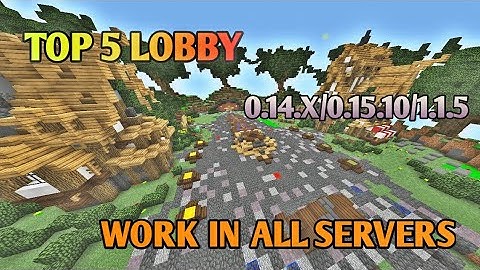 MINECRAFT McPe 0.14.X TOP 5 LOBBYS WORK IN SERVERS 0.14.X AND 0.15.10