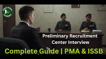 Preliminary Recruitment Center Interview Complete Guide | PMA & ISSB