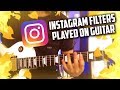 INSTAGRAM FILTERS PLAYED ON GUITAR 📸🎸 + TABS