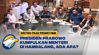 Hasil Pertemuan Presiden Prabowo dengan Menteri di Hambalang - [Metro Pagi Primetime]